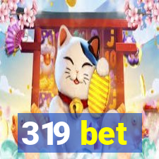 319 bet